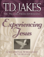 Experiencing Jesus (Six Pillars - T.D. Jakes.pdf